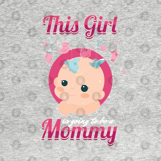 This Girl is going to be a Mommy Gift by woormle